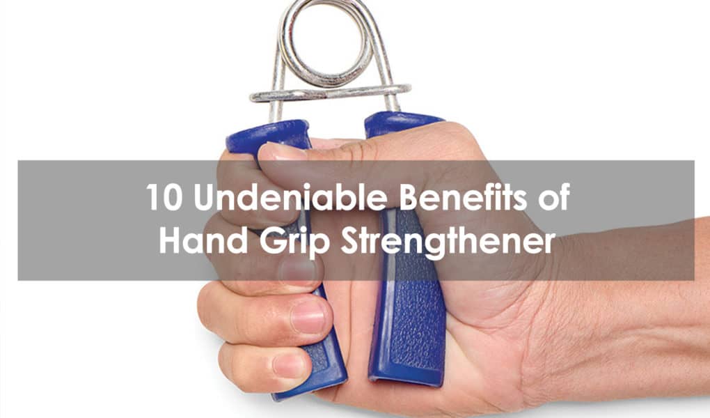Benefits of Hand Grip Exercises
